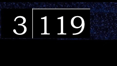 Divide 119 by 3 , decimal result  . Division with 1 Digit Divisors . How to do