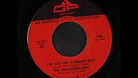The Masqueraders - I'm Just An Average Guy
