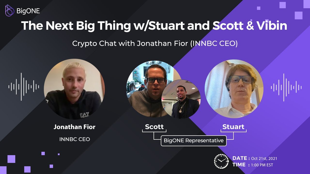 The Next Big Thing w/Stuart and Scott & Vibin | Crypto Chat with Jonathan  Fior (INNBC CEO) | 10.21