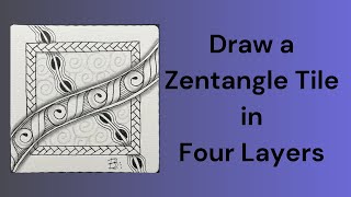 Draw a Zentangle Tile in Four Layers