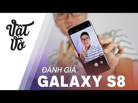 Vật Vờ| Đánh giá Samsung Galaxy S8: ít có điểm chê