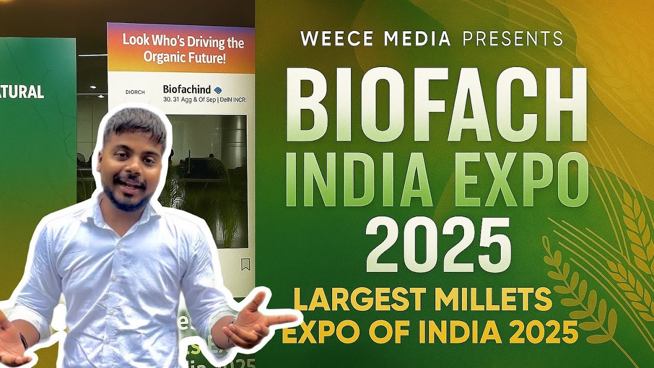 BIOFACH India 2025 | Shaping the Future of Organic & Natural Living || WEECE MEDIA 