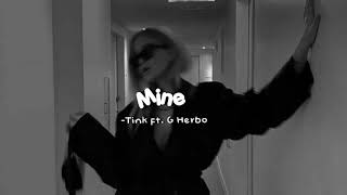tink - mine ft. g herbo (slowed down)