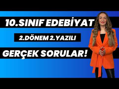 10. SINIF EDEBİYAT 2. DÖNEM 2. YAZILI GERÇEK SORULAR !