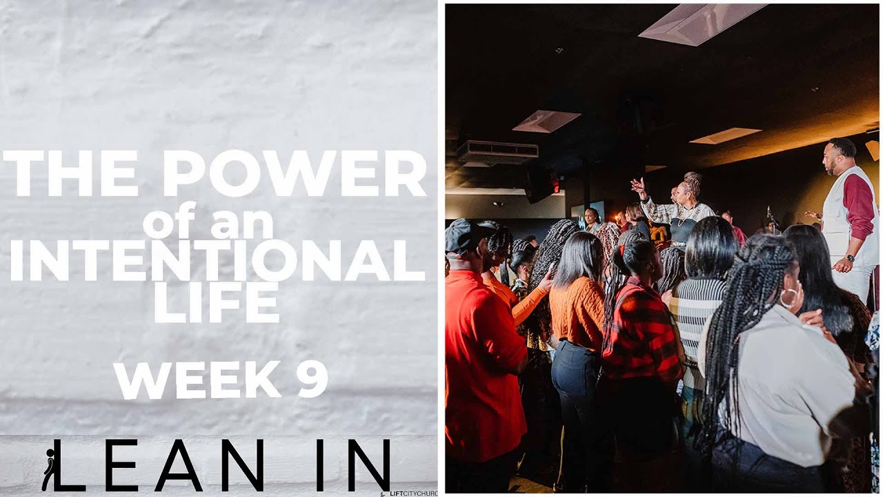 The Power of an Intentional Life // Lean In, (Week 9) Pastor Tracie ...