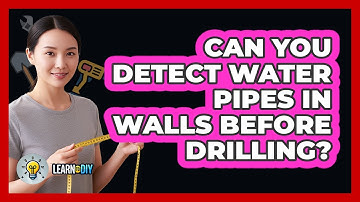Can You Detect Water Pipes In Walls Before Drilling?
