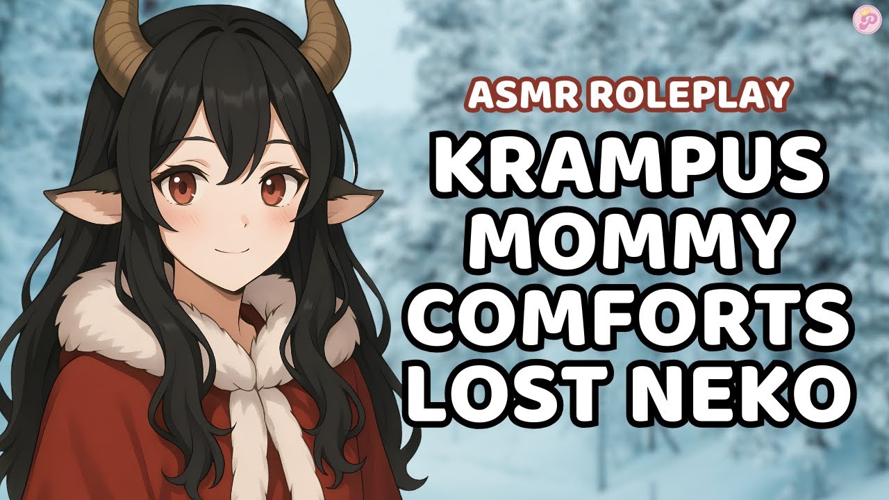 (Time to sleep!) Krampus Mommy comforts Lost Neko - F4A / ASMR / Rest / kisses / scratch / tingles