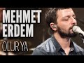 Mehmet erdem  olur ya joyturk akustik