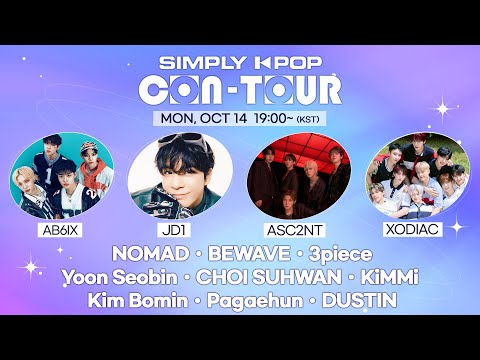 [LIVE] SIMPLY K-POP CON-TOUR | AB6IX, JD1, ASC2NT, XODIAC, NOMAD, BEWAVE, Yoon Seobin , CHOI SUHWAN