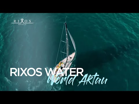 Rixos Water World Aktau | Rixos Hotels