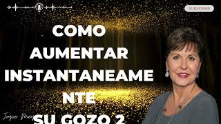 Great Sound File | Como Aumentar Instantaneamente Su Gozo 2 - Joyce Meyer 2023