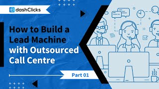 How To Build a Lead Machine with Outsourced Call Center - Video 1