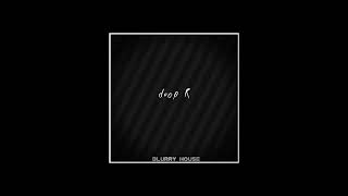 Drop R - Blurry House [re - upload](a/u)