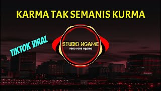 DJ TIKTOK VIRAL KARMA TAK SEMANIS KURMA REMIX FULL BASS 2020