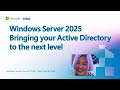 Bring active directory to the next level with windows server 2025