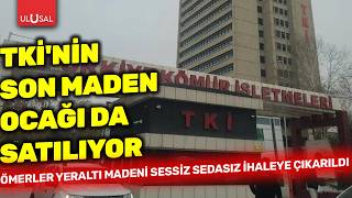 TKİ’nin son maden ocağı da satılıyor: Ömerler yeraltı madeni sessiz sedasız ihaleye çıkarıldı