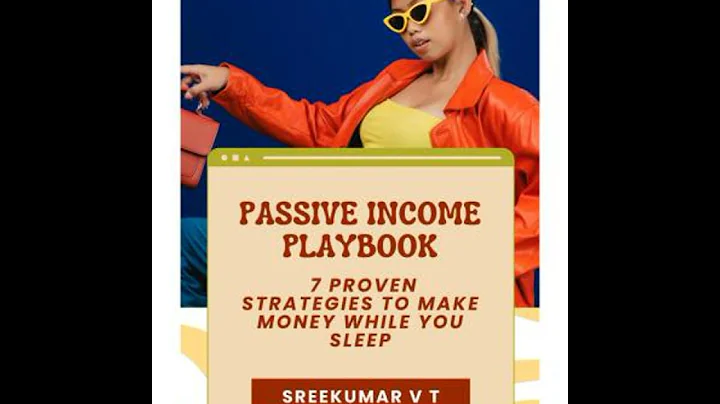 Passive Income Playbook:  7 Proven Strategies to Make Money While You Sleep - SREEKUMAR V T