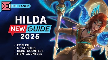 Hilda New Guide 2025: Meta Build, Emblem, Hero and Item Counters | Mobile Legends