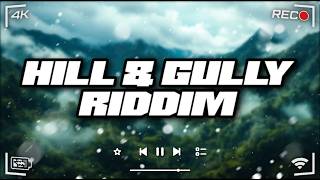 Hill & Gully Riddim | Dancehall Mix 2026 - King Effect (Valiant, Masicka, Nigy Boy, Govana)
