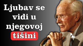 Zaljubljeni čovjek ne govori, on to čini - Carl Jung