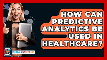 How Can Predictive Analytics Be Used In Healthcare? - SearchEnginesHub.com