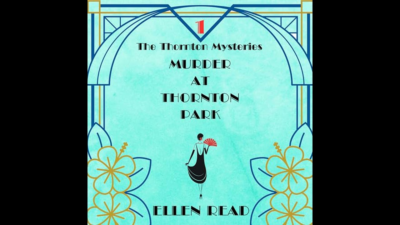 Murder at Thornton Park: Book 1 of the Thornton Mysteries by Ellen Read | Full Audiobook