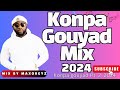 Kompa Gouyad Mix 2024 | The Best of Kompa Gouyad mix in 2024. BY MAXOKEYZ.