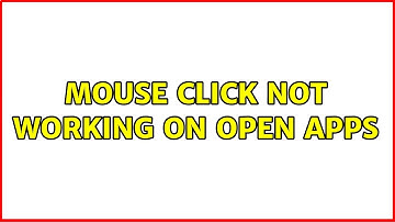 Ubuntu: Mouse click not working on open apps