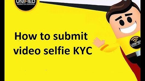 How to submit KYC video selfie