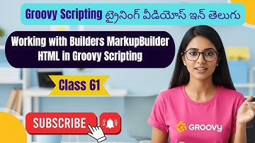Working with Builders MarkupBuilder   HTML in Groovy Scripting groovy training telugu   61