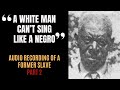 Part 2: 1940s Interview with a Formerly Enslaved Man