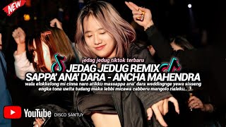 DJ SAPPA ANA DARA REMIX || DJ BUGIS FULL BASS TERBARU ANCHA MAHENDRA