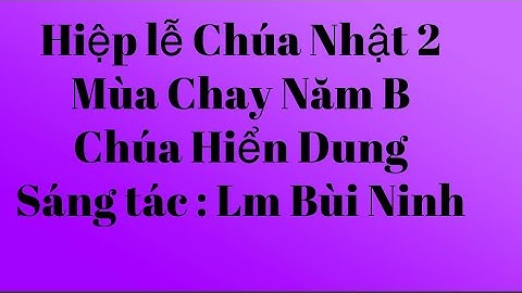 Hiệp lễ chúa Nhật 2 mùa chay năm b | Chúa hiển dung || Lm Bùi Ninh