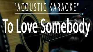To love somebody - Bee Gees (Acoustic karaoke)