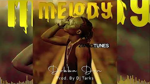 Dobba Don - Melody (Official Audio) Zimdancehall 2022