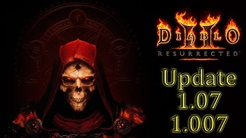 Diablo 2 Resurrected 💠 Update 1.07 / 1.007  & PC? 10.15 Build 1.0.66578?