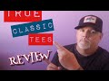 True Classic Tees. An honest review