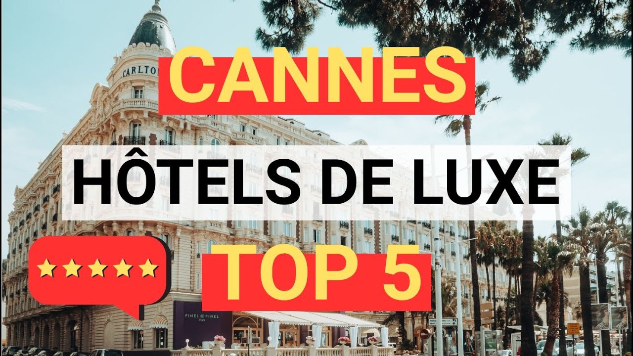 Le TOP 5 des HÔTELS de LUXE à CANNES : Le N°1 est Mythique ! 🥂"