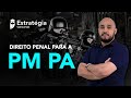 Direito Penal para a PM PA – RESUMO em UMA aula