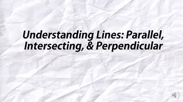 Mastering Parallel, Intersecting, and Perpendicular Lines
