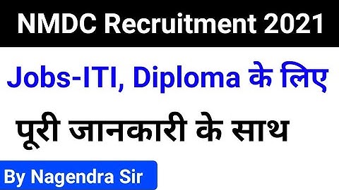 NMDC Recruitment 2021 | NMDC vacancy 2021 | ITI, Diploma Vacancy 2021/Govt Jobs/Government jobs 2021