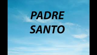 Video thumbnail of "Padre Santo - Maranatha Music"