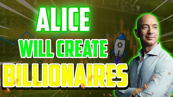 TOP REASONS WHY ALICE WILL CREATE BILLIONAIRES - A...