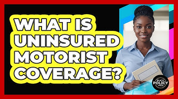 What Is Uninsured Motorist Coverage?