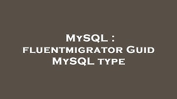 MySQL : fluentmigrator Guid MySQL type