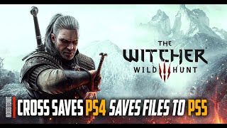 The Witcher 3 How To Enable Cross Saves \& Transfer PS4 Saves Files to PS5 With DLC