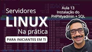 Aula 13 - Servidores Linux na Prática - Instalação do PHPMyadmin + SQL