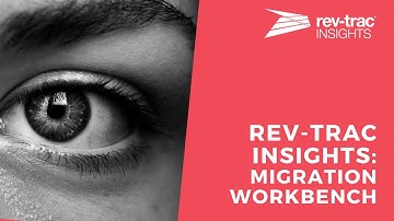 Rev-Trac Insights : Migration Workbench