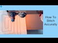 How To Stitch Accurately - Basic Sewing Skills (Part # 2)