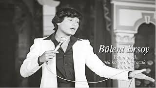 Bülent Ersoy ~ Yalan Değil Pek Kolay Olmayacak Unutmak